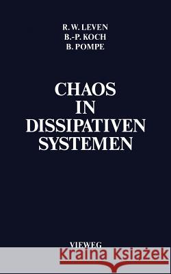 Chaos in Dissipativen Systemen Bernd-Peter Koch Bernd Pompe Ronald W. Leven 9783528063566