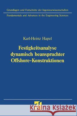 Festigkeitsanalyse Dynamisch Beanspruchter Offshore-Konstruktionen Karl-Heinz Hapel 9783528063689 Vieweg+teubner Verlag