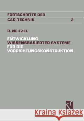 Entwicklung Wissensbasierter Systeme Für Die Vorrichtungskonstruktion Neitzel, Reinhold 9783528063849