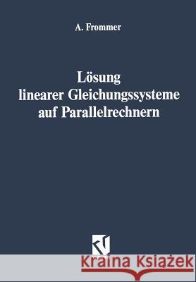 Lösung linearer Gleichungssysteme auf Parallelrechnern Andreas Frommer 9783528063979 Springer Fachmedien Wiesbaden