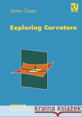 Exploring Curvature  9783528064754 Friedrich Vieweg & Sohn Verlagsgesellschaft m