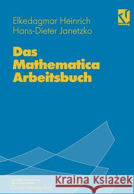 Das Mathematica Arbeitsbuch Elke Dagmar Heinrich Hans-Dieter Janetzko 9783528065287 