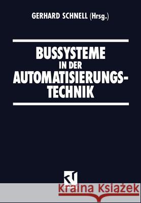 Bussysteme in Der Automatisierungstechnik Schnell, Gerhard 9783528065690 Vieweg+teubner Verlag