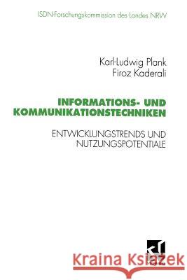 Informations- Und Kommunikationstechniken: Entwicklungstrends Und Nutzungspotentiale Karl-Ludwig Plank 9783528065737