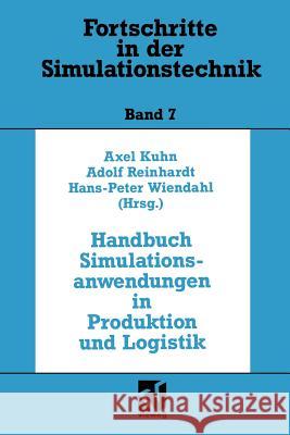 Handbuch Simulationsanwendungen in Produktion Und Logistik: Mit 194 Abbildungen Kuhn, Axel 9783528065812 Vieweg+teubner Verlag