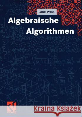 Algebraische Algorithmen Pethö, Attila 9783528065980 Vieweg+teubner Verlag