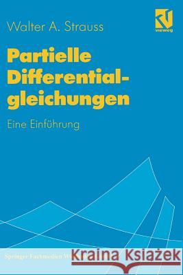 Partielle Differentialgleichungen: Eine Einführung Strauss, Walter A. 9783528066048 Springer