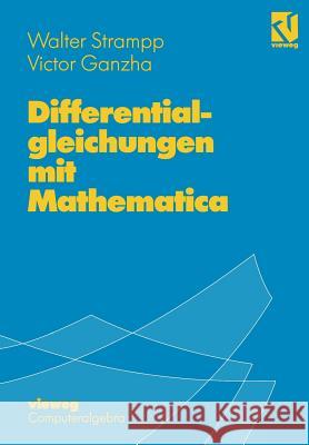 Differentialgleichungen Mit Mathematica Walter Strampp Victor Ganzha 9783528066185 Vieweg+teubner Verlag