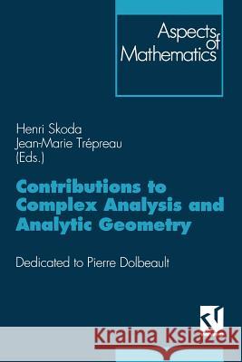 Contributions to Complex Analysis and Analytic Geometry Skoda, Henri 9783528066338