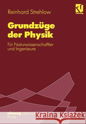 Grundzüge Der Physik: Für Naturwissenschaftler Und Ingenieure Strehlow, Reinhard 9783528066352