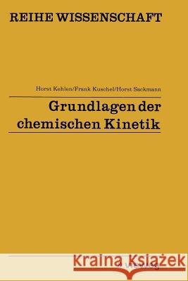 Grundlagen Der Chemischen Kinetik Horst Kehlen Horst Kehlen 9783528068042 Springer