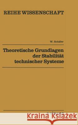 Theoretische Grundlagen Der Stabilität Technischer Systeme: Direkte Methode Schäfer, Wolfgang 9783528068165
