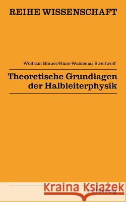 Theoretische Grundlagen Der Halbleiterphysik Wolfram Brauer 9783528068202