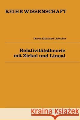 Relativitätstheorie Mit Zirkel Und Lineal Liebscher, Dierck-Ekkehard 9783528068240 Springer