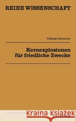 Kernexplosionen Für Friedliche Zwecke Volkmar, Schuricht 9783528068318