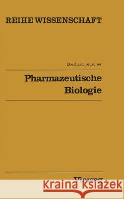 Pharmazeutische Biologie Eberhard Teuscher 9783528068448 Vieweg+teubner Verlag