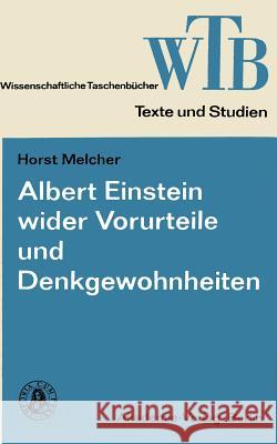 Albert Einstein Wider Vorurteile Und Denkgewohnheiten Melcher, Horst 9783528068493