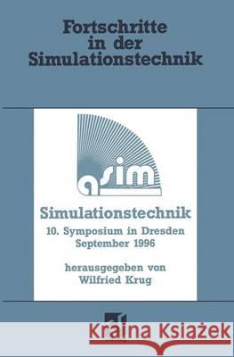 Simulationstechnik: 10. Symposium in Dresden, September 1996 Tagungsband Wilfried Krug Gerald Kampe Dietmar P. M 9783528068899