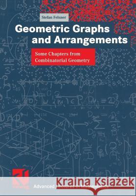 Geometric Graphs and Arrangements: Some Chapters from Combinatorial Geometry  9783528069728 Friedrich Vieweg & Sohn Verlagsgesellschaft m
