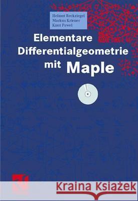 Elementare Differentialgeometrie Mit Maple Helmut Reckziegel Markus Kriener Knut Pawel 9783528069919 Vieweg+teubner Verlag