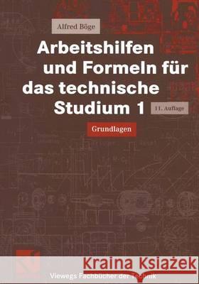 Arbeitshilfen Und Formeln Für Das Technische Studium 1: Grundlagen Böge, Alfred 9783528070304 Vieweg+teubner Verlag