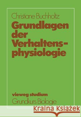 Grundlagen Der Verhaltensphysiologie Christiane Buchholtz 9783528072537 Vieweg+teubner Verlag