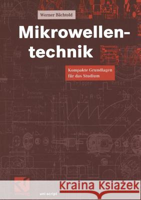 Mikrowellentechnik: Kompakte Grundlagen Für Das Studium Mildenberger, Otto 9783528074388