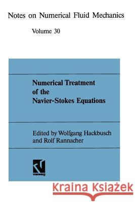Numerical Treatment of the Navier-Stokes Equations: Proceedings of the Fifth Gamm-Seminar, Kiel, January 20-22, 1989 Hackbusch, Wolfgang 9783528076306 Vieweg+teubner Verlag
