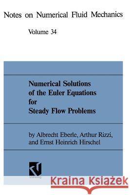 Numerical Solutions of the Euler Equations for Steady Flow Problems Albrecht Eberle Arthur Rizzi Ernst Heinrich Hirschel 9783528076344 Vieweg+teubner Verlag