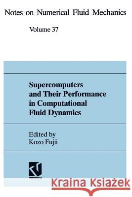 Supercomputers & Their Performance in Computational Fluid Dynamics Fujii, Kozo 9783528076375 Vieweg+teubner Verlag