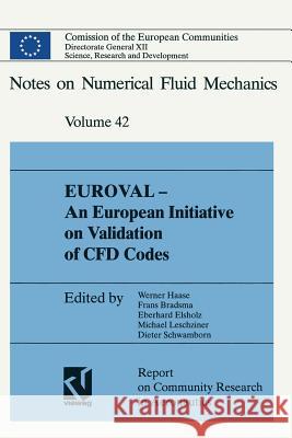Euroval -- An European Initiative on Validation of Cfd Codes: Results of the Ec/Brite-Euram Project Euroval, 1990-1992 Haase, Werner 9783528076429