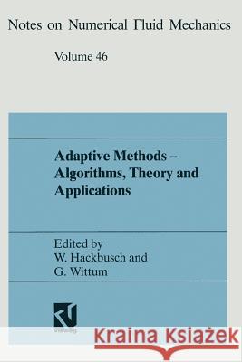 Adaptive Methods -- Algorithms, Theory and Applications: Proceedings of the Ninth Gamm-Seminar Kiel, January 22-24, 1993 Hackbusch, W. 9783528076467 Vieweg+teubner Verlag