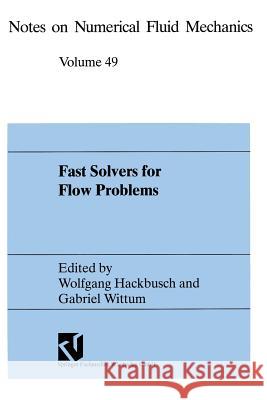 Fast Solvers for Flow Problems: Proceedings of the Tenth Gamm-Seminar Kiel, January 14-16, 1994 Hackbusch, Wolfgang 9783528076498 Friedr Vieweg & Sohn Verlagsgesellschaft