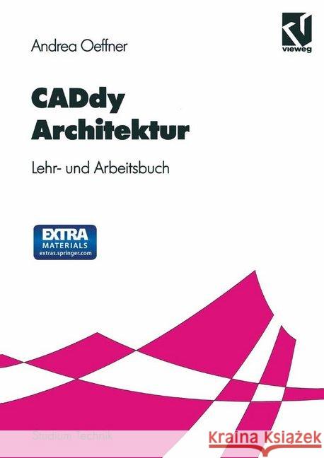 Caddy Architektur: Lehr- Und Arbeitsbuch Oeffner, Andrea 9783528077167 Vieweg+teubner Verlag