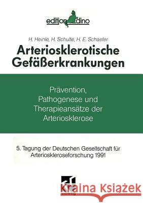 Arteriosklerotische Gefäßerkrankungen: Prävention, Pathogenese Und Therapieansätze Heinle, H. 9783528078416 Vieweg+teubner Verlag