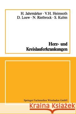 Herz- Und Kreislauferkrankungen H. Jahrmarker V. H. Heimsoth D. Loew 9783528079475 Vieweg+teubner Verlag