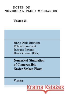 Numerical Simulation of Compressible Navier-Stokes Flows: A Gamm Workshop Bristeau, Marie Odile 9783528080921 Vieweg+teubner Verlag