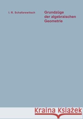 Grundzüge Der Algebraischen Geometrie Safarevič, Igor' R. 9783528083236 Vieweg+teubner Verlag