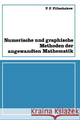 Numerische Und Graphische Methoden Der Angewandten Mathematik Fil'čakov, Pavel F. 9783528083397 Vieweg+teubner Verlag