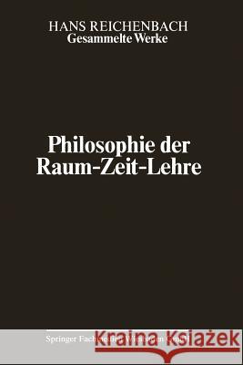 Philosophie Der Raum-Zeit-Lehre Hans Reichenbach Maria Reichenbach J. Freund 9783528083625 Vieweg+teubner Verlag