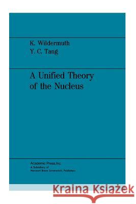 A Unified Theory of the Nucleus Karl Wildermuth 9783528083731 Vieweg+teubner Verlag