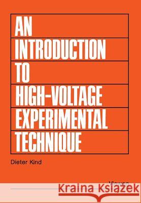 An Introduction to High-Voltage Experimental Technique: Textbook for Electrical Engineers Kind, Dieter 9783528083830