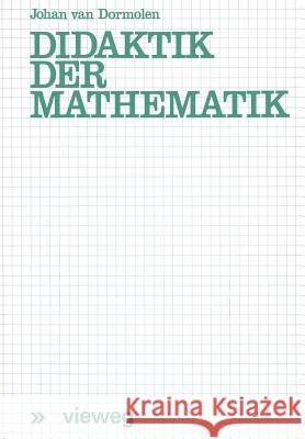 Didaktik Der Mathematik Joop ~Vanœ Dormolen 9783528083885 Vieweg+teubner Verlag