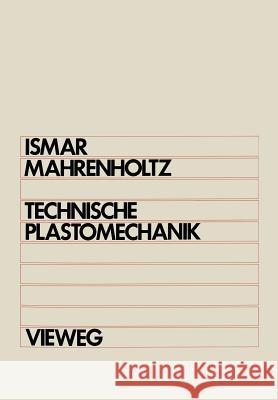 Technische Plastomechanik Heinz Ismar Oskar Mahrenholtz 9783528084080 Vieweg+teubner Verlag