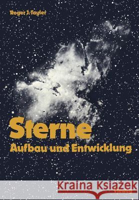 Sterne: Aufbau Und Entwicklung Tayler, Roger J. 9783528084639 Vieweg+teubner Verlag