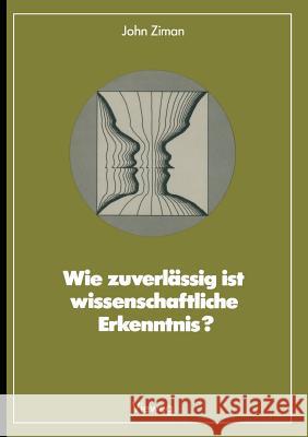 Wie Zuverlässig Ist Wissenschaftliche Erkenntnis? Ziman, John M. 9783528084837