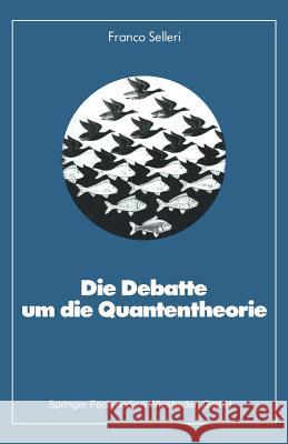 Die Debatte Um Die Quantentheorie Franco Selleri Franco Selleri 9783528085186