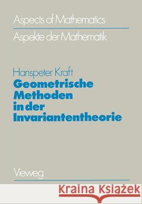 Geometrische Methoden in Der Invariantentheorie Hanspeter Kraft 9783528085254 Vieweg+teubner Verlag