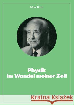 Physik Im Wandel Meiner Zeit Max Born 9783528085391 Friedr Vieweg & Sohn Verlagsgesellschaft