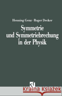 Symmetrie Und Symmetriebrechung in Der Physik Henning Genz 9783528085582 Vieweg+teubner Verlag